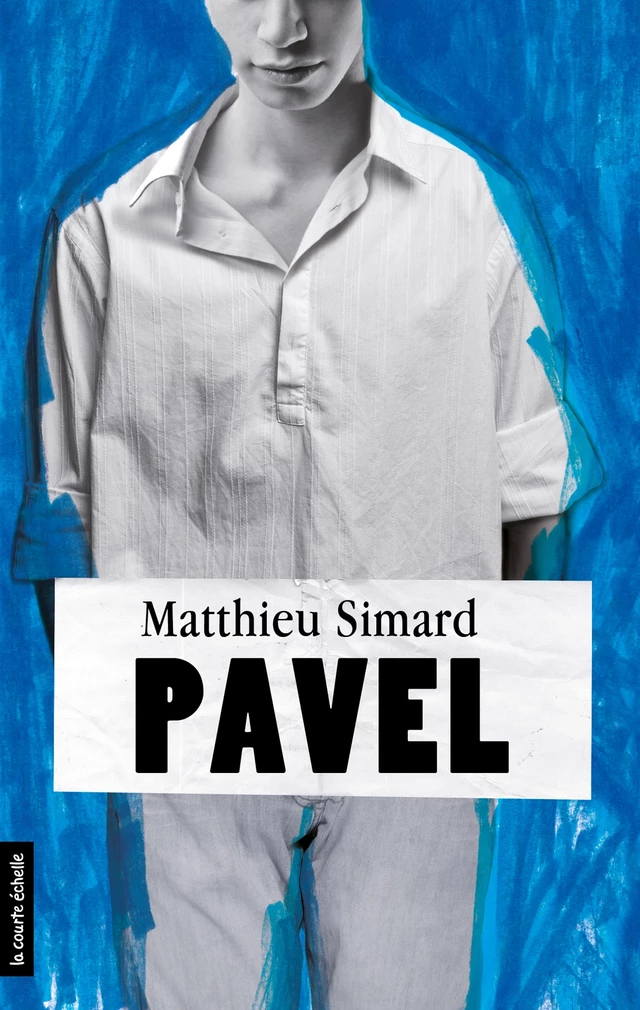 Pavel - Matthieu Simard - La courte échelle