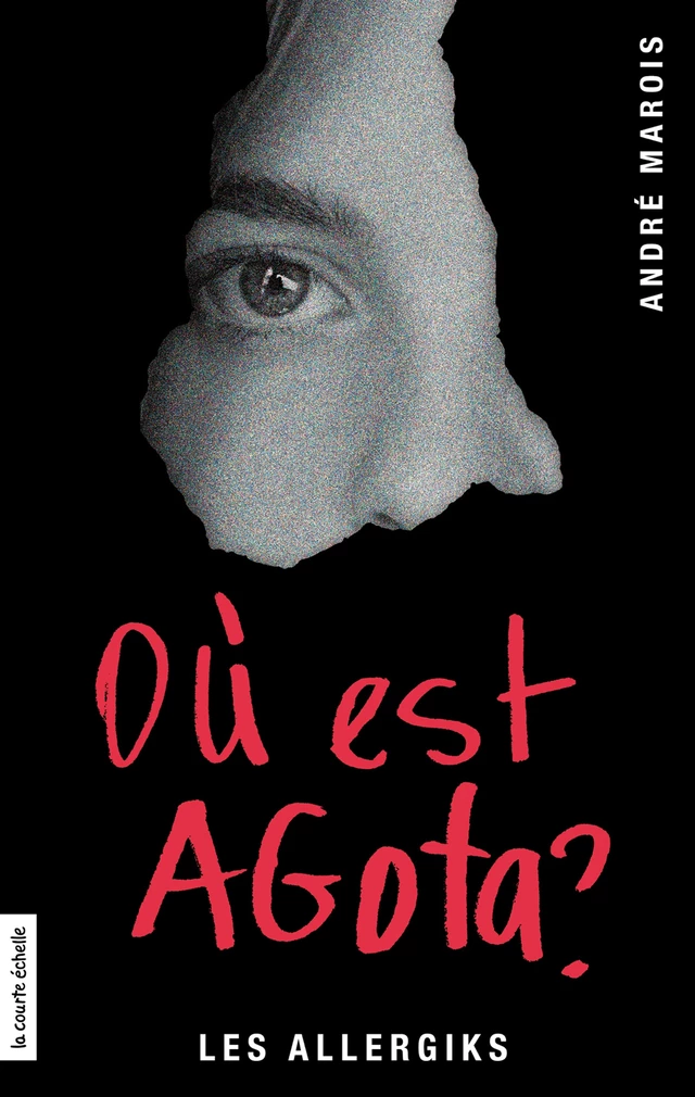 Où est Agota? - André Marois - La courte échelle