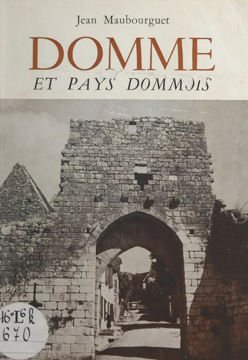 Domme et pays dommois - Jean Maubourguet - FeniXX réédition numérique