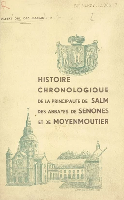 Histoire chronologique de la principauté de Salm, des abbayes de Senones et de Moyenmoutier (1)