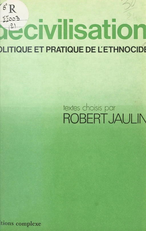 La décivilisation, politique et pratique de l'ethnocide - Aldona Januszewski, Robert Jaulin, Philippe Lukacs - FeniXX réédition numérique