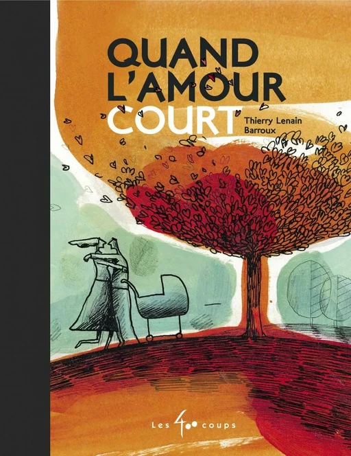 Quand l'amour court - Thierry Lenain - Les 400 coups