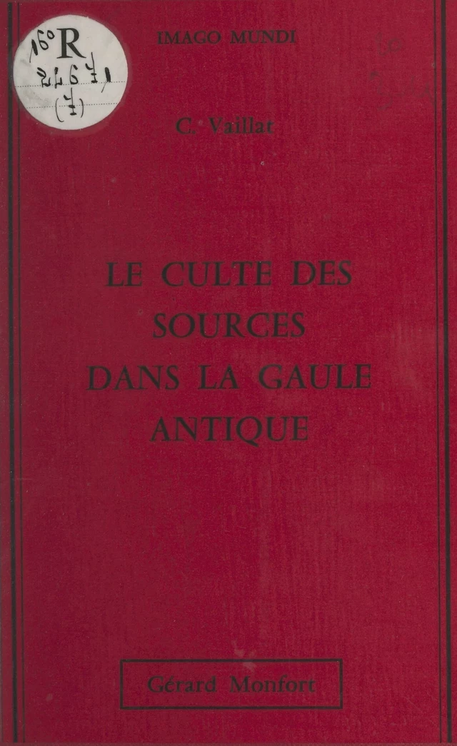 Le culte des sources dans la Gaule antique - Claudius Vaillat - FeniXX réédition numérique