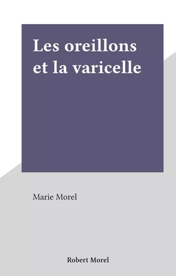 Les oreillons et la varicelle