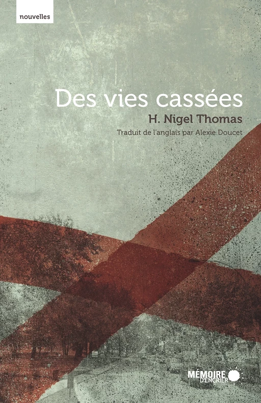 Des vies cassées - H. Nigel Thomas - Mémoire d'encrier