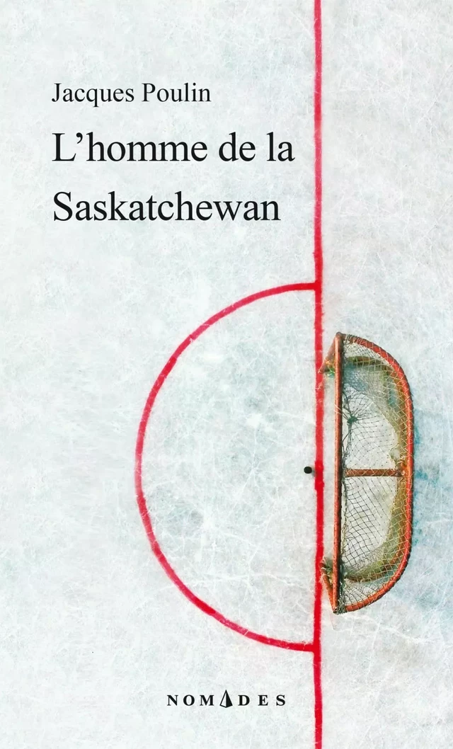 L'homme de la Saskatchewan - Jacques Poulin - Leméac Éditeur