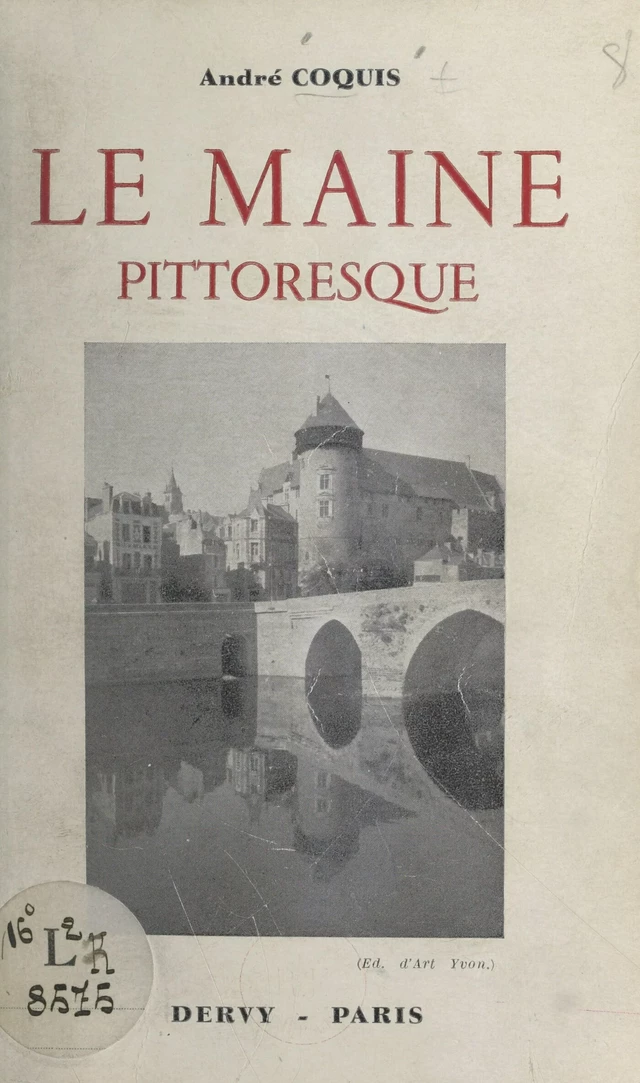 Le Maine pittoresque - André Coquis - FeniXX réédition numérique