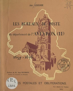 Les bureaux de poste du département de l'Aveyron, 1695-1876