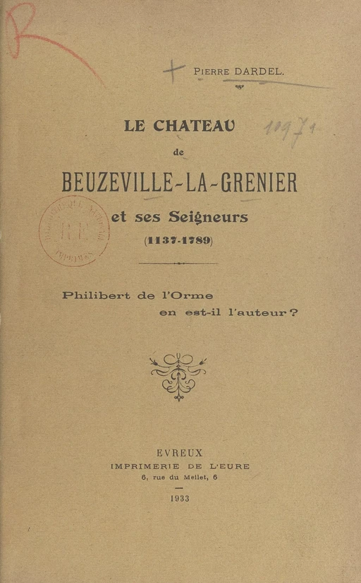 Le Château de Beuzeville-La-Grenier et ses Seigneurs, 1137-1789 - Pierre Dardel - FeniXX réédition numérique