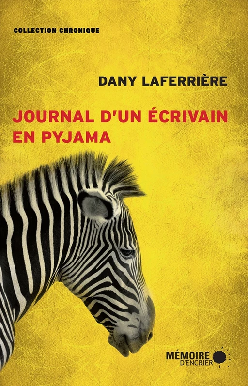 Journal d'un écrivain en pyjama - Dany Laferrière - Mémoire d'encrier