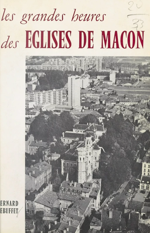 Les grandes heures des églises de Mâcon - Bernard Rebuffet - FeniXX réédition numérique