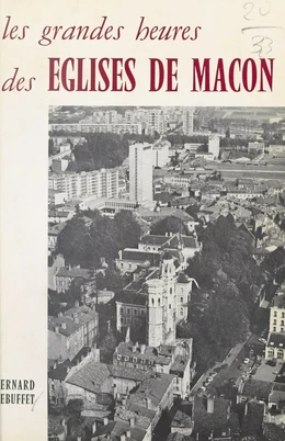 Les grandes heures des églises de Mâcon