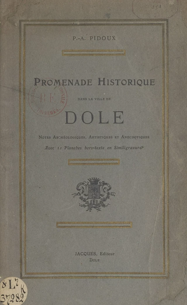 Promenade historique dans la ville de Dole - Pierre-André Pidoux - FeniXX réédition numérique