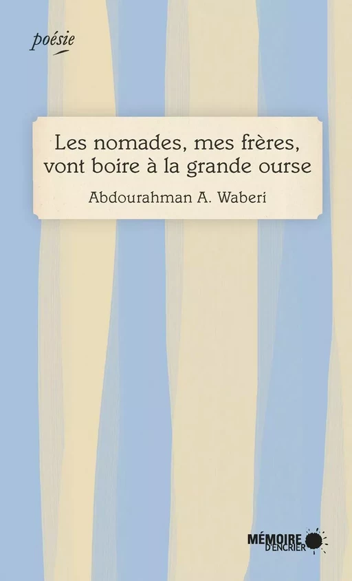 Les nomades, mes frères, vont boire à la grande ourse - Abdourahman A. Waberi - Mémoire d'encrier