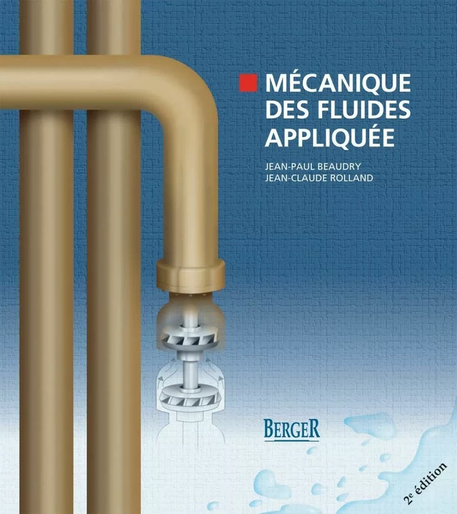 Mécanique des fluides appliquée, 2e édition - Jean-Paul Beaudry, Jean-Claude Rolland - Berger