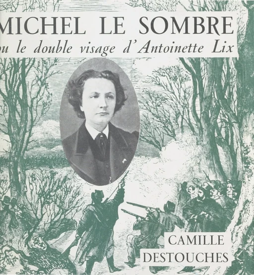 Michel Le Sombre ou Le double visage d'Antoinette Lix - Camille Destouches - FeniXX réédition numérique