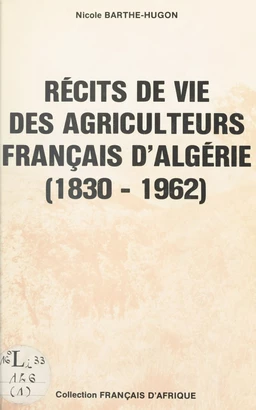 Récits de vie des agriculteurs français d'Algérie