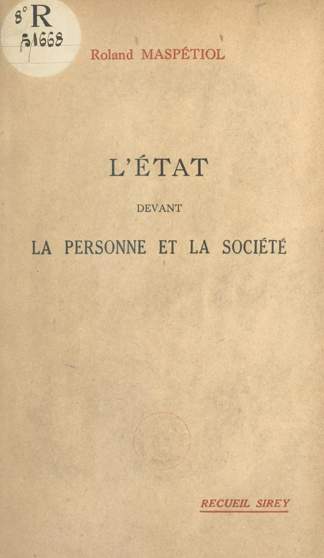 L'État devant la personne et la société - Roland Maspétiol - FeniXX réédition numérique