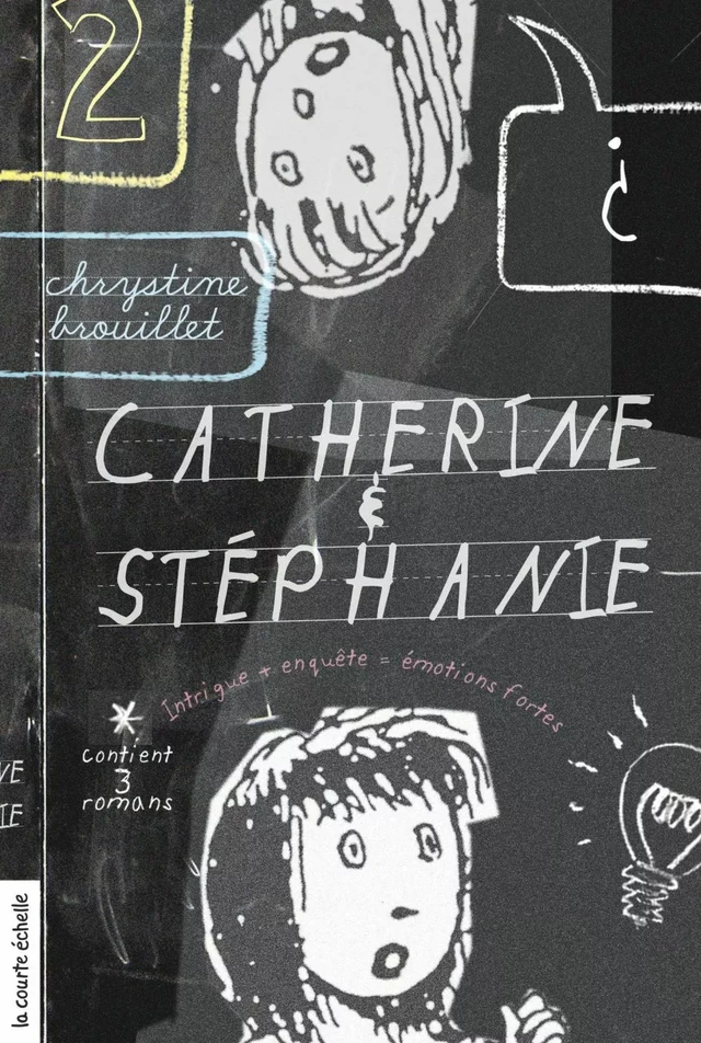 Catherine et Stéphanie, volume 2 - Chrystine Brouillet - La courte échelle