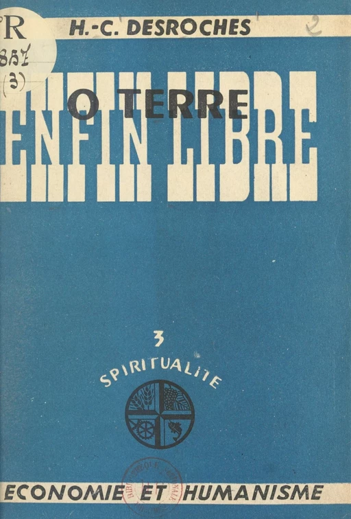 O terre enfin libre ! - Henri Desroche - FeniXX réédition numérique