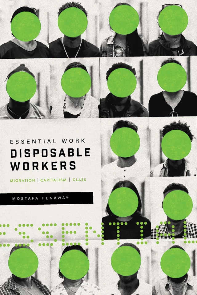 Essential Work, Disposable Workers - Mostafa Henaway - Fernwood Publishing