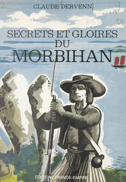 Secrets et gloires du Morbihan