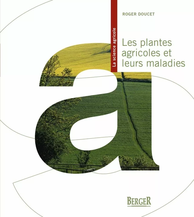 Les plantes agricoles et leurs maladies - Roger Doucet - Berger