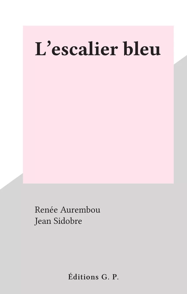 L'escalier bleu - Renée Aurembou - FeniXX réédition numérique