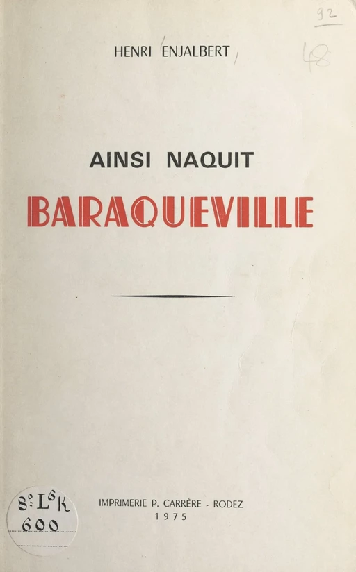 Ainsi naquit Baraqueville - Henri Enjalbert - FeniXX réédition numérique