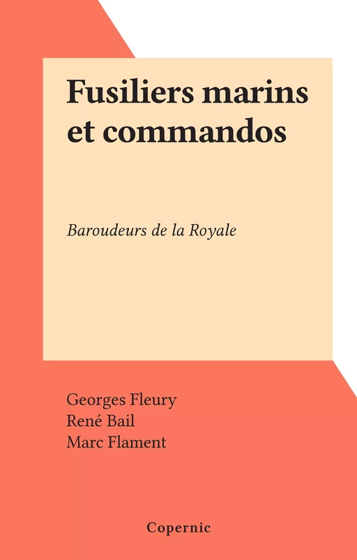 Fusiliers marins et commandos - Georges Fleury - FeniXX réédition numérique