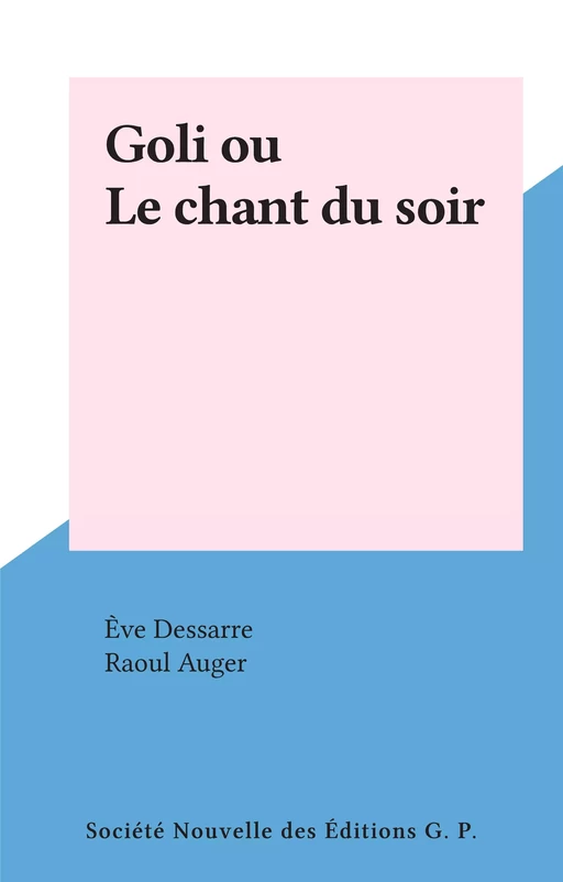 Goli ou Le chant du soir - Ève Dessarre - FeniXX réédition numérique