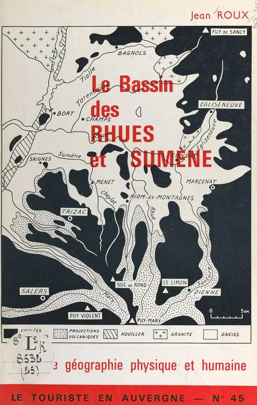 Le bassin des Rhues et Sumène - Jean Roux - FeniXX réédition numérique