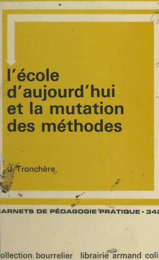 L'école d'aujourd'hui et la mutation des méthodes - Jean Tronchère - FeniXX réédition numérique