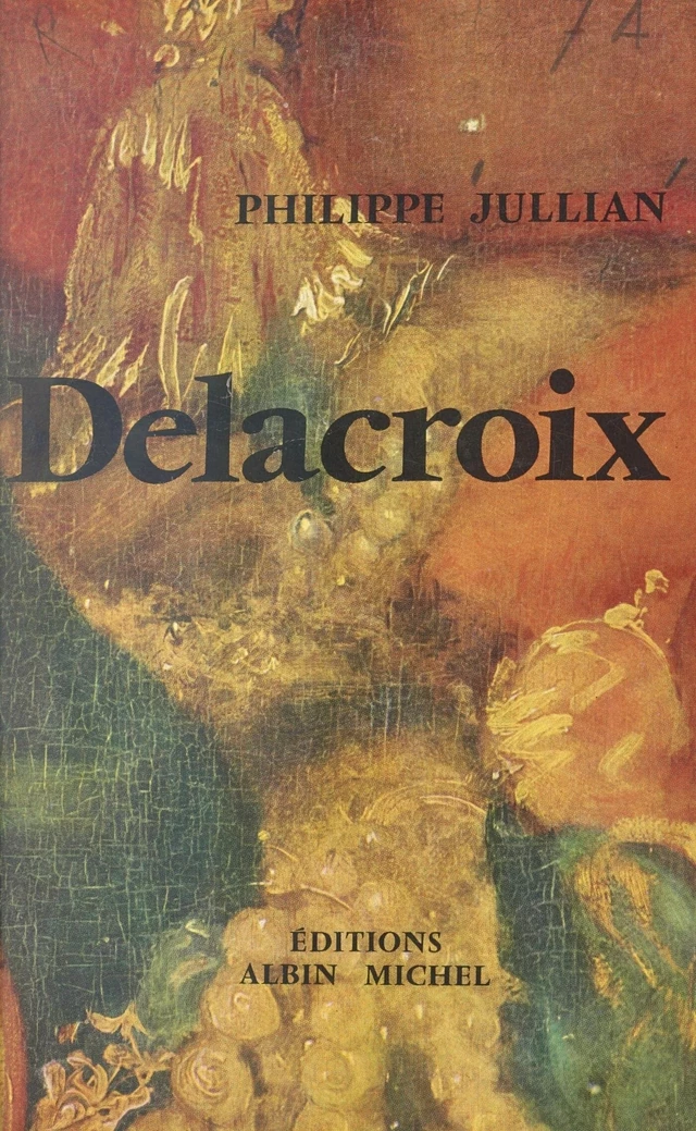 Delacroix - Philippe Jullian - FeniXX réédition numérique