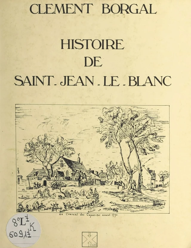 Histoire de Saint-Jean-le-Blanc - Clément Borgal - FeniXX réédition numérique