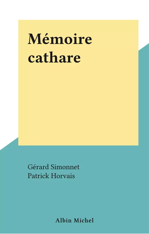 Mémoire cathare - Gérard Simonnet - FeniXX réédition numérique