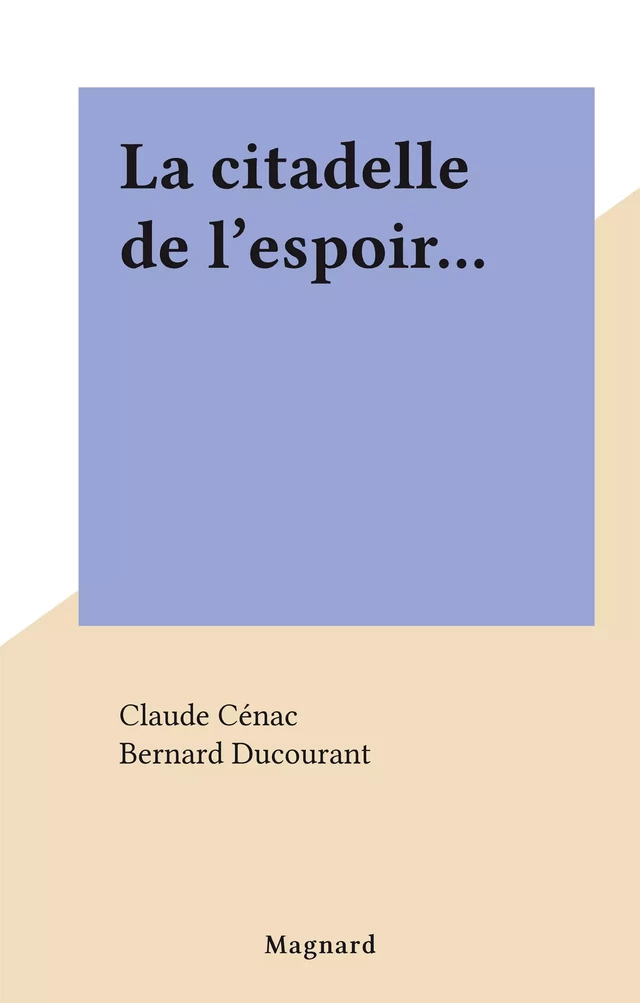 La citadelle de l'espoir... - Claude Cénac - FeniXX réédition numérique