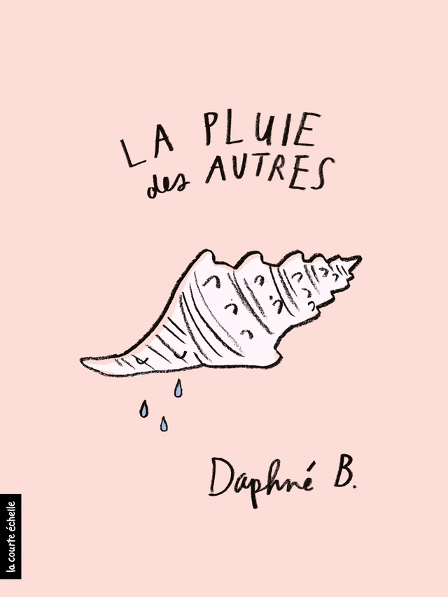 La pluie des autres - Daphné B - la courte échelle