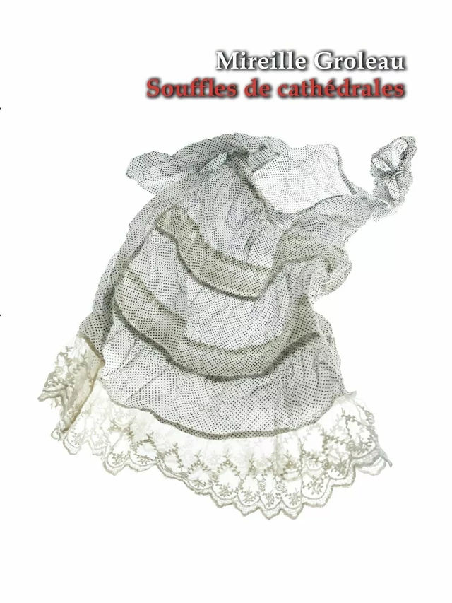 Souffles de cathédrales -  Mireille Groleau - L'INTERLIGNE