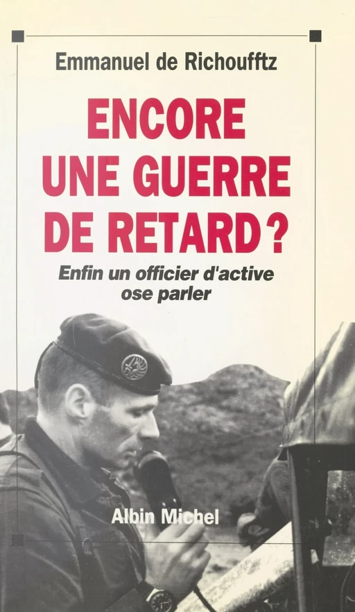 Encore une guerre de retard ? - Emmanuel de Richoufftz - FeniXX réédition numérique