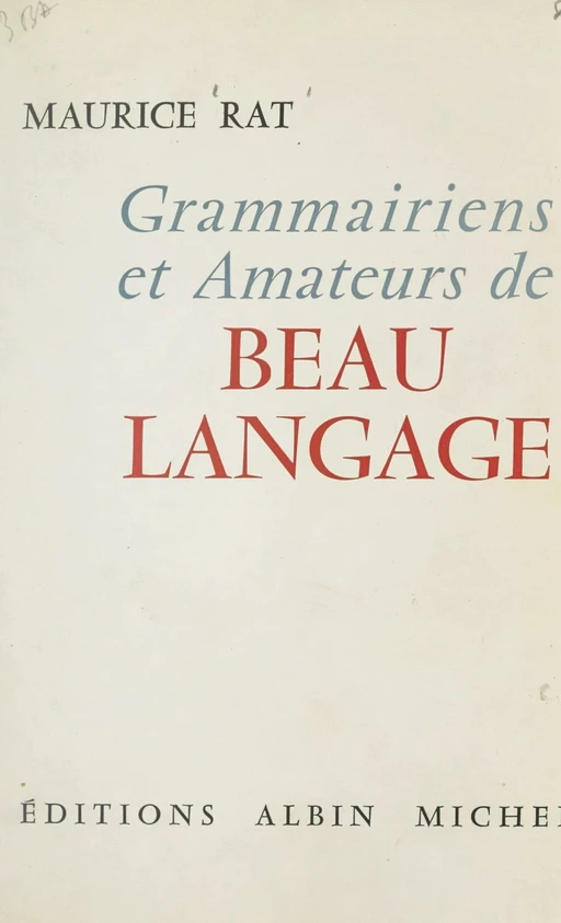 Grammairiens et amateurs de beau langage - Maurice Rat - FeniXX réédition numérique