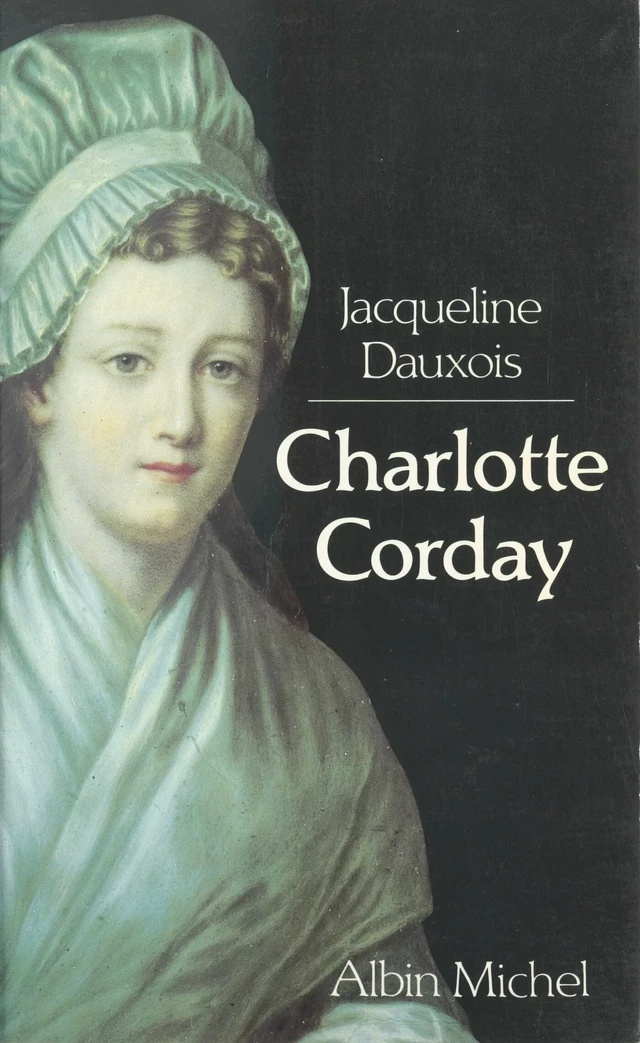 Charlotte Corday - Jacqueline Bruller - FeniXX réédition numérique