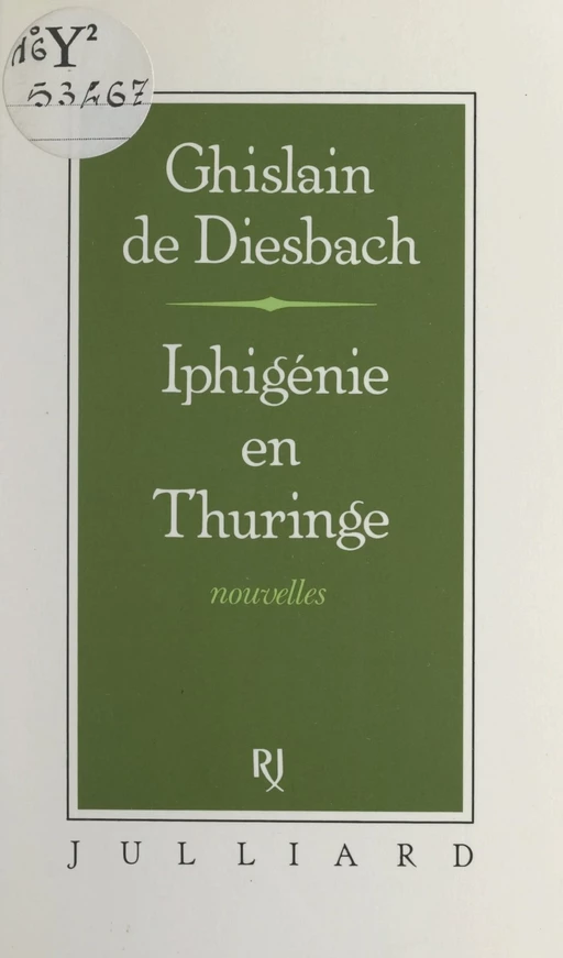 Iphigénie en Thuringe - Ghislain de Diesbach - FeniXX réédition numérique