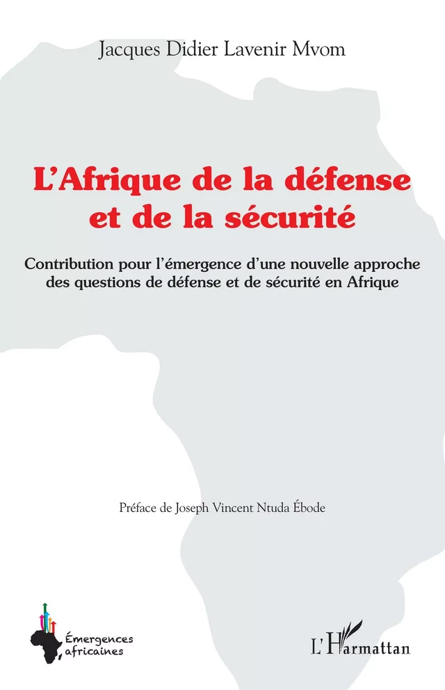 L'Afrique de la défense et de la sécurité - Jacques Didier Lavenir Mvom - Editions L'Harmattan