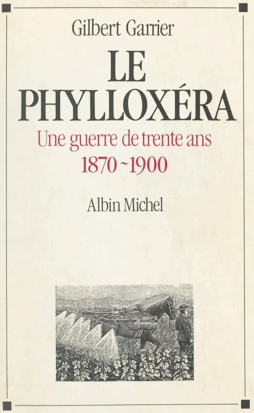 Le phylloxéra - Gilbert Garrier - FeniXX réédition numérique