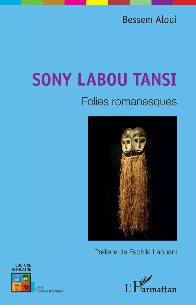 Sony Labou Tansi. Folies romanesques - Bessem Aloui - Editions L'Harmattan