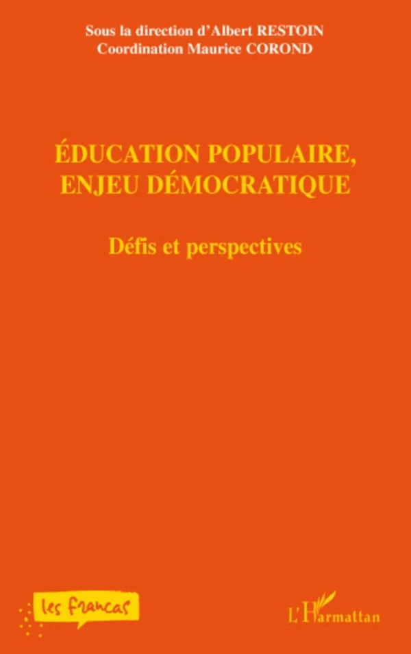 Education populaire, enjeu démocratique - Maurice Corond, Albert Restoin - Editions L'Harmattan