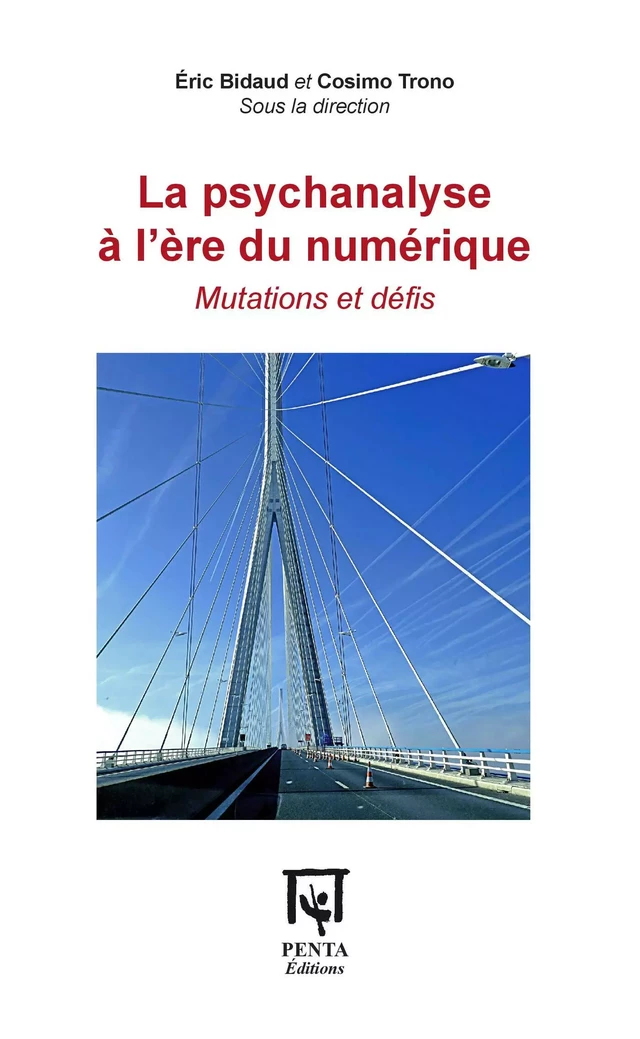 La psychanalyse à l'ère du numérique - Éric Bidaud, Cosimo Trono - Editions PENTA