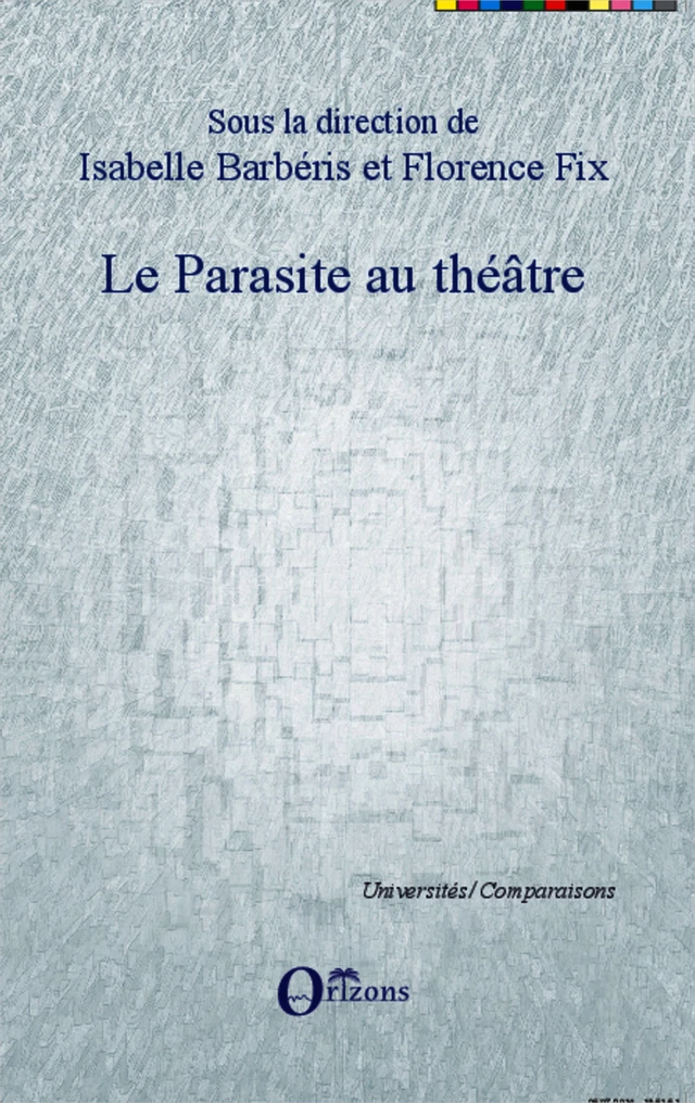 Le parasite au théâtre - Florence Fix, Isabelle Barbéris - Editions Orizons