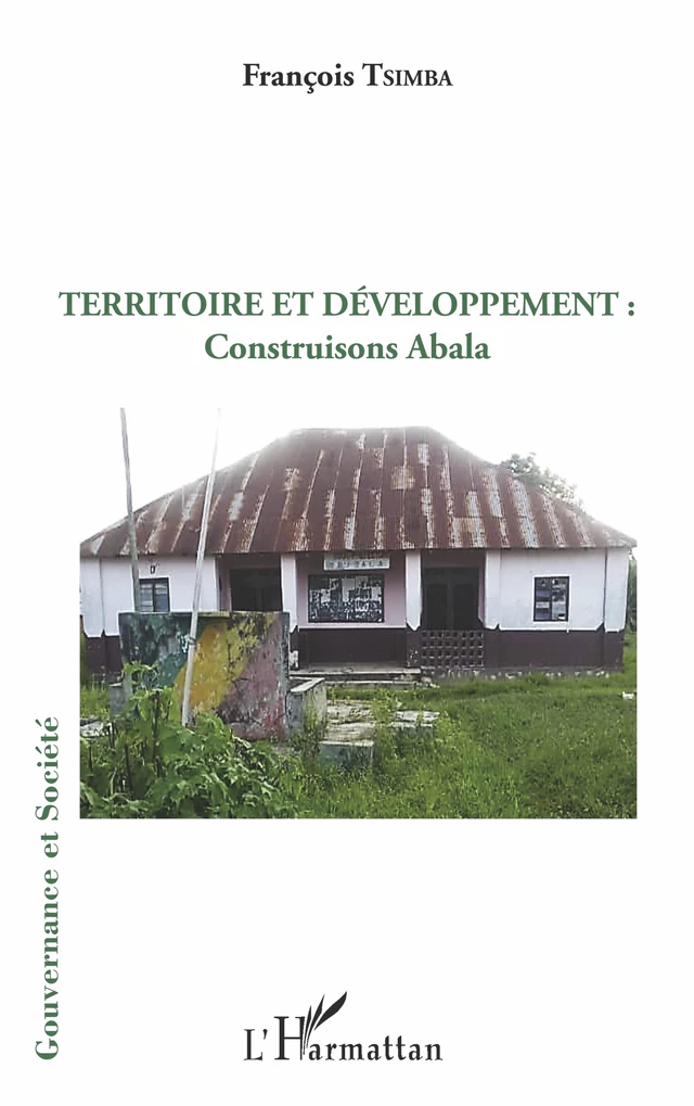 Territoire et développement : construisons Abala - François Tsimba - Editions L'Harmattan